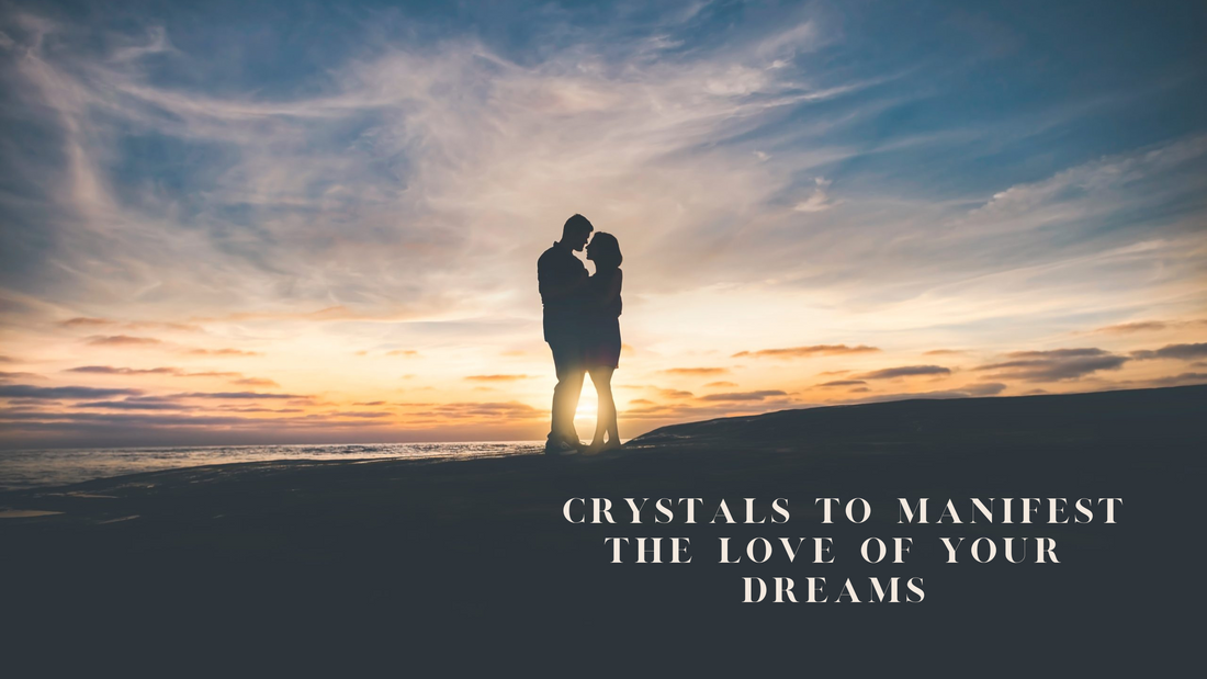 20 Crystals To Manifest The Love Of Your Dreams