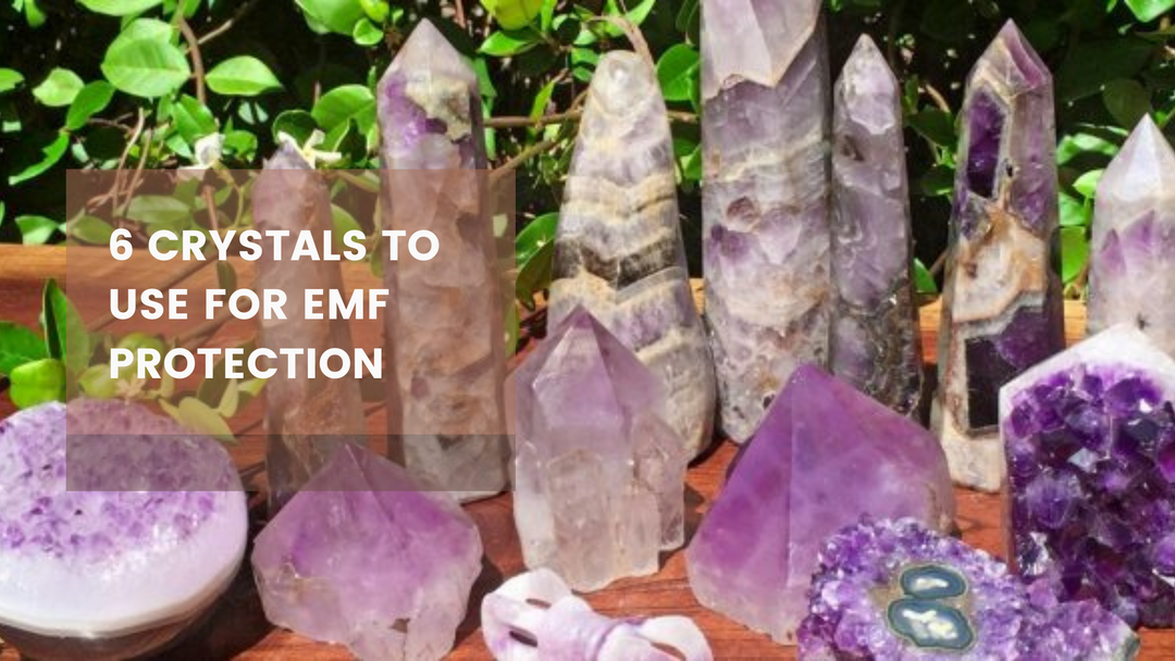 6 crystals To Use for EMF Protection