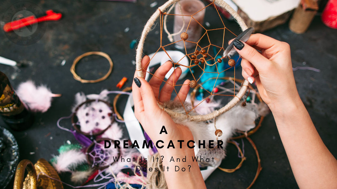 A Dreamcatcher, What Is It? And What Does It Do?