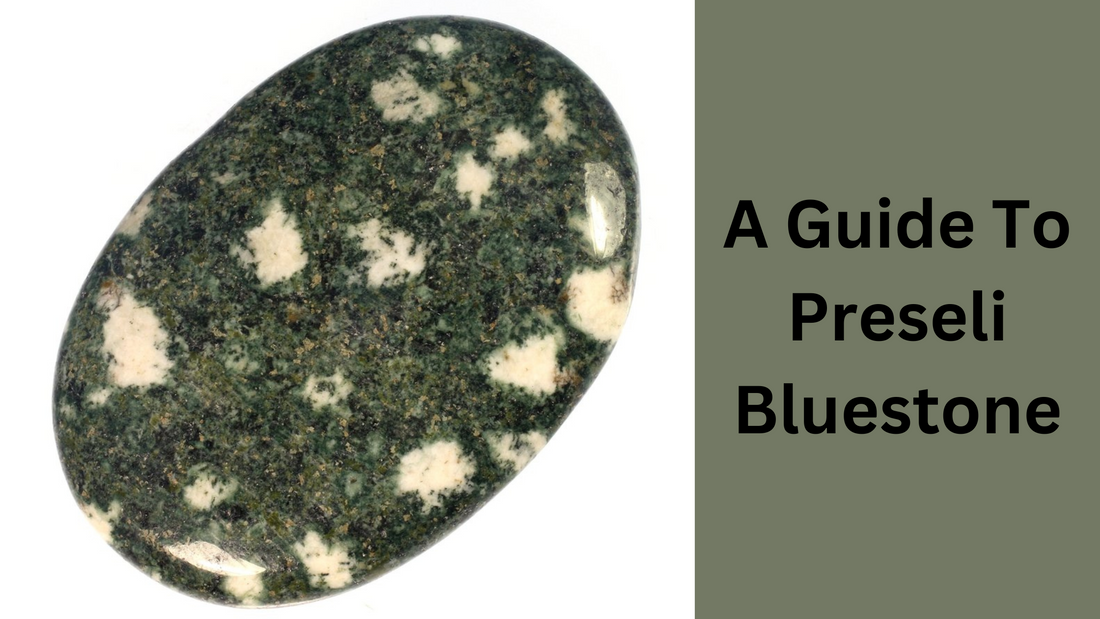 A Guide To Preseli Bluestone!