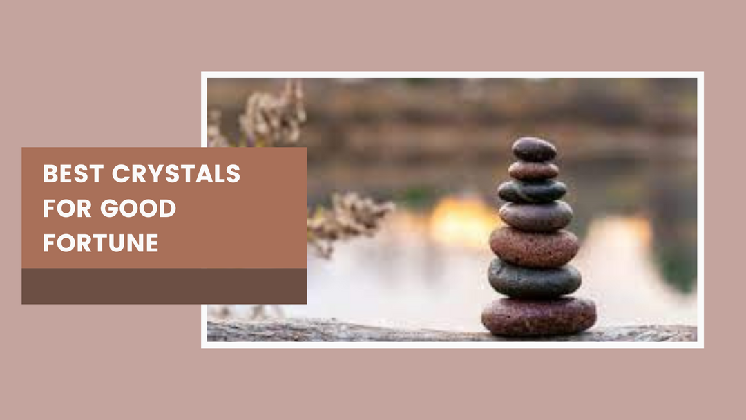 A Guide To The  20 Best Crystals For Good Fortune