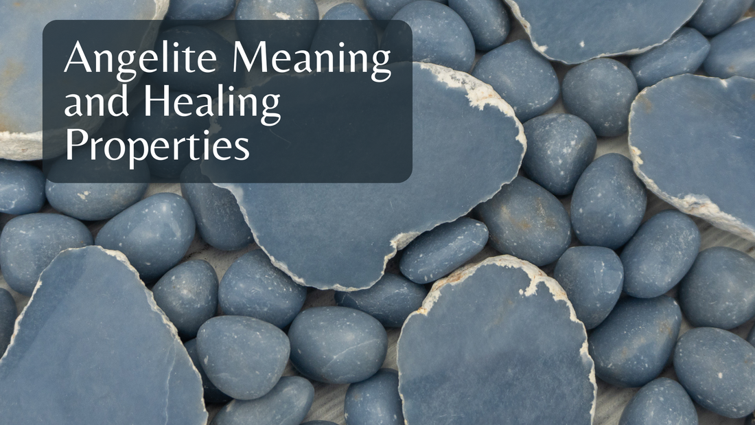 Angelite Meaning and Healing Properties