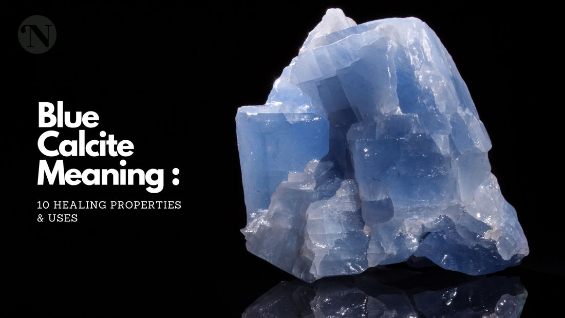 Blue Calcite Meaning: 10 Healing Properties & Uses