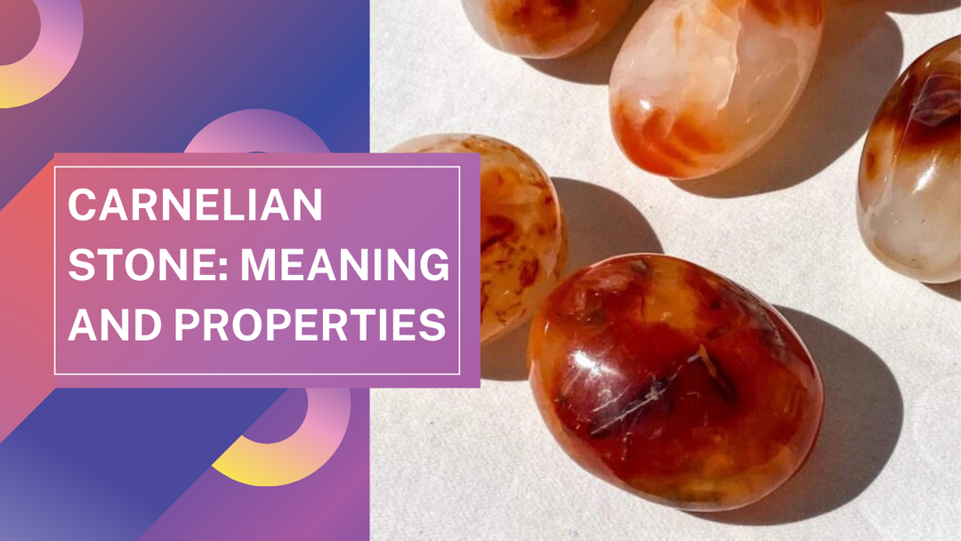 Carnelian Stone Meaning and Properties