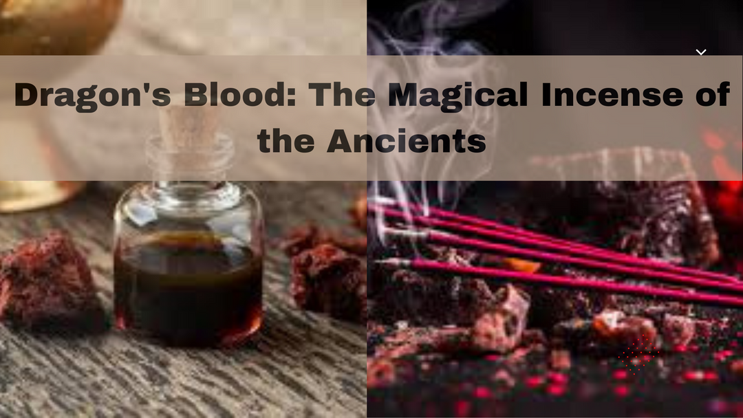 Dragon's Blood : The Magical Incense of the Ancients