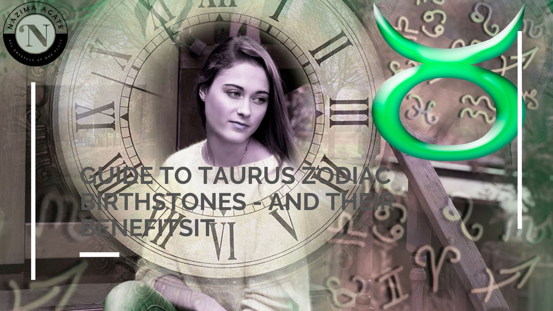 Guide To Taurus Zodiac Birthstones - And Their Benefits