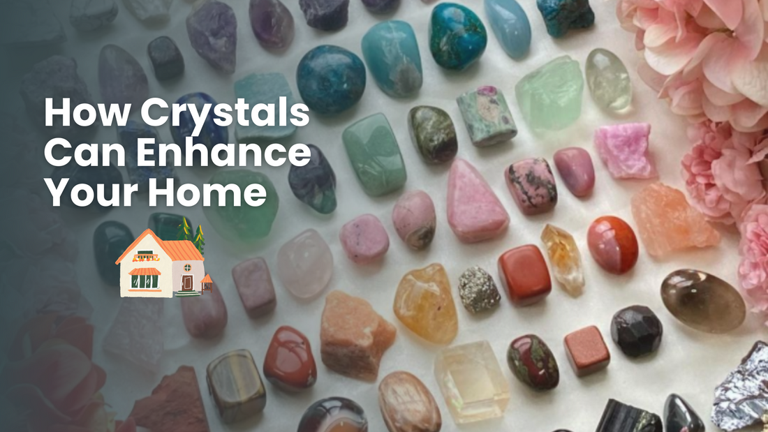 17  Crystals Can Enhance Your Home