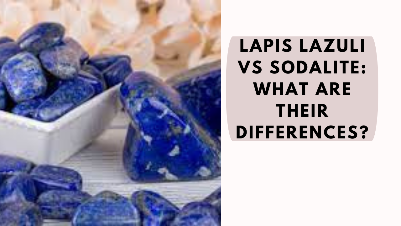 Lapis Lazuli vs Sodalite : What Are Their Differences? – Nazima Agate