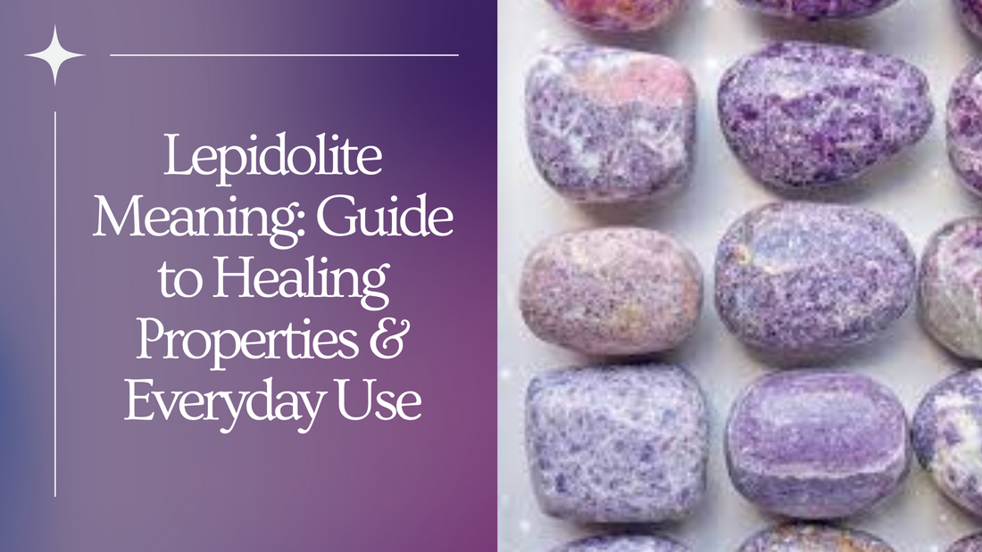 Lepidolite Meaning: Guide to Healing Properties & Everyday Use