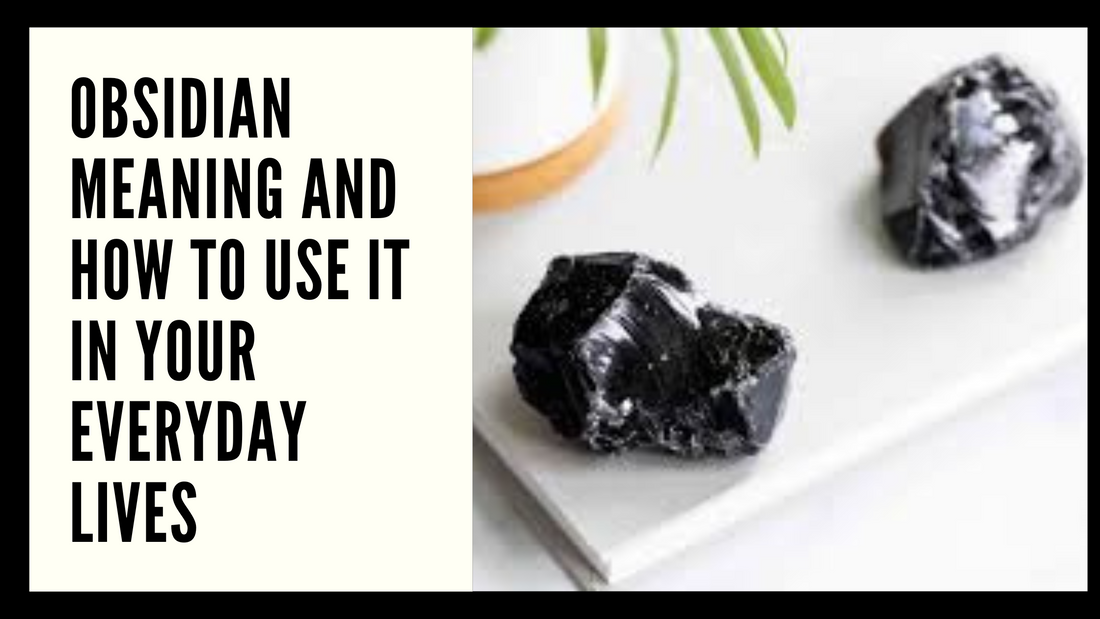 Obsidian Meaning and How to Use it in Your Everyday Lives