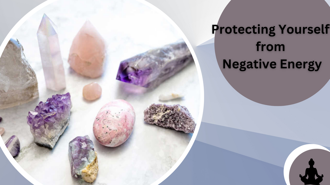 Protecting Yourself from Negative Energy