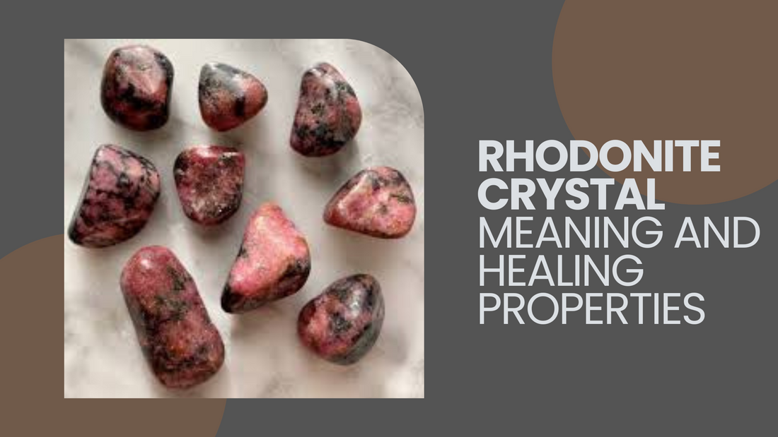 Rhodonite Crystal Meaning and Healing Properties