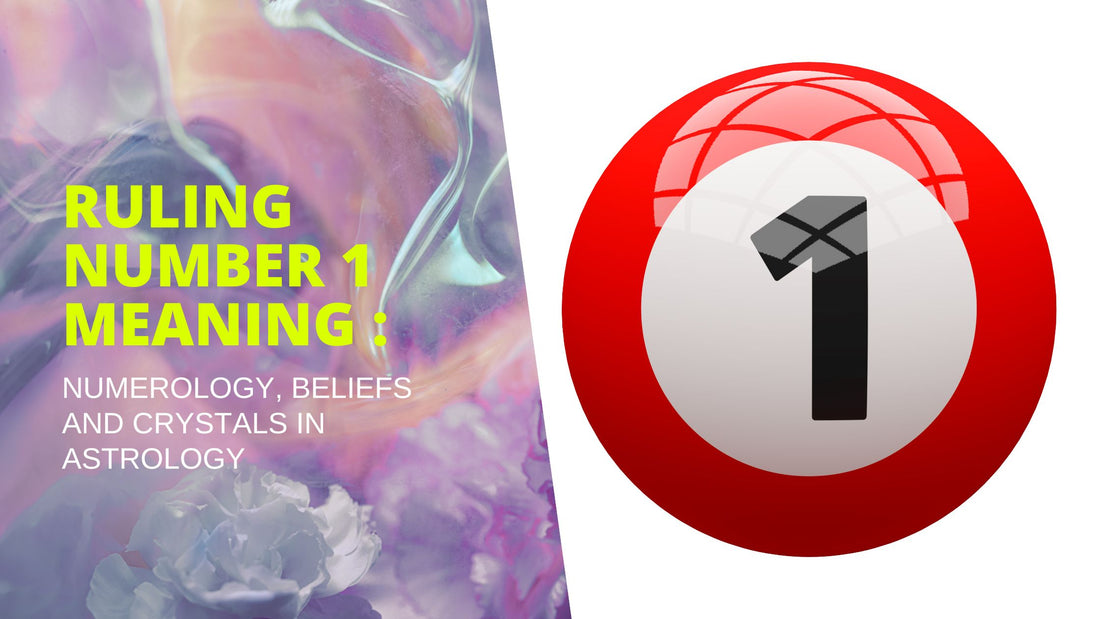 Ruling Number 1 Meaning: Numerology, Beliefs and Crystals In Astrology
