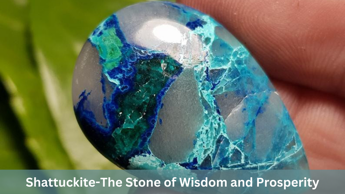 Shattuckite-The Stone of Wisdom and Prosperity!