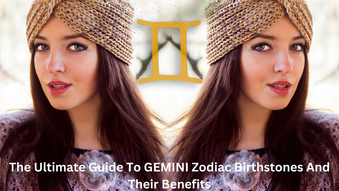 The Ultimate Guide To GEMINI Zodiac Birthstones And Their Benefits