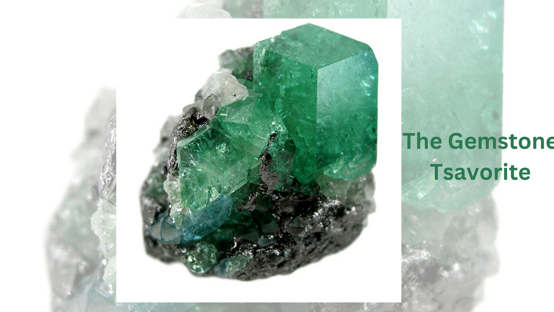 The Gemstone Tsavorite and its Remarkable Beauty!