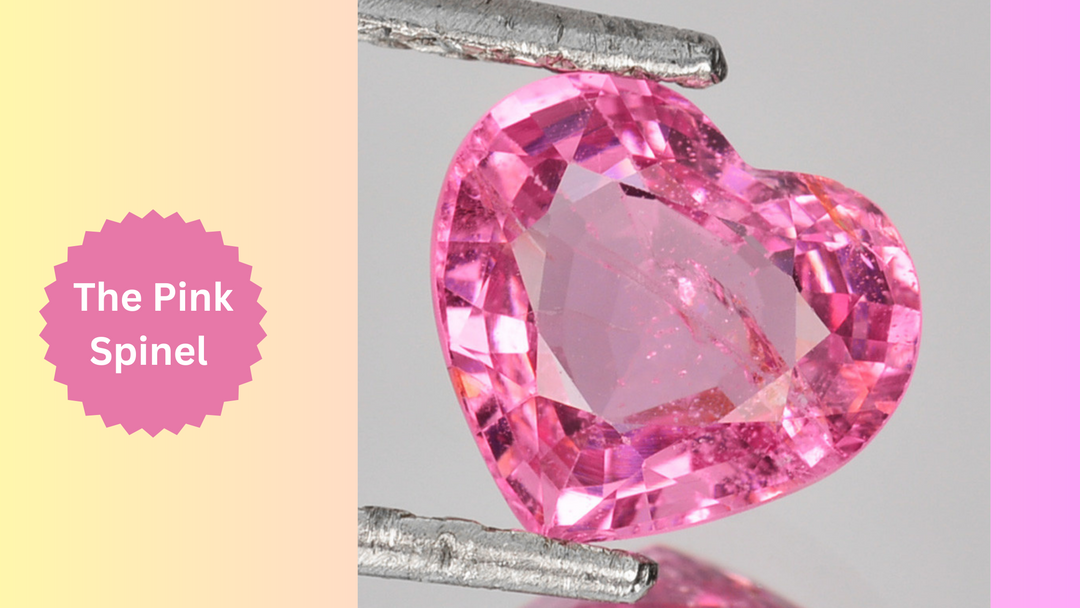 The Pink Spinel - The Hidden Gemstone, with a Beautiful and Mysterious Story!