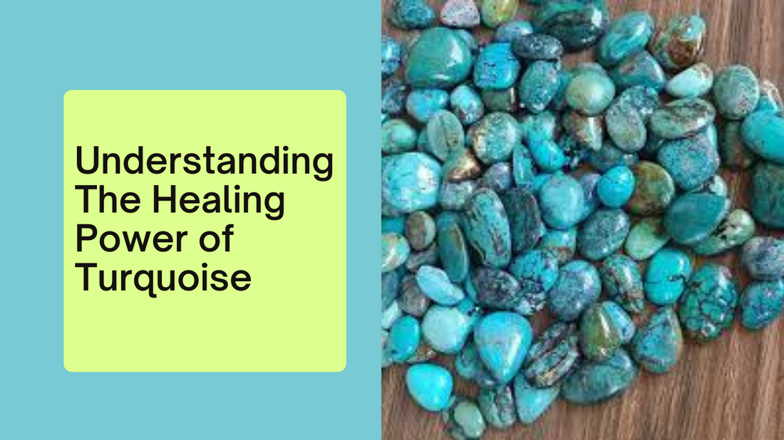 Understanding The Healing Power of Turquoise