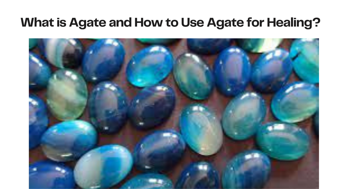 What is Agate and How to Use Agate for Healing?