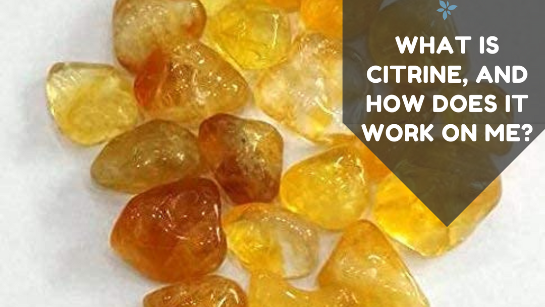 What is Citrine? And How Does It Work On Me?