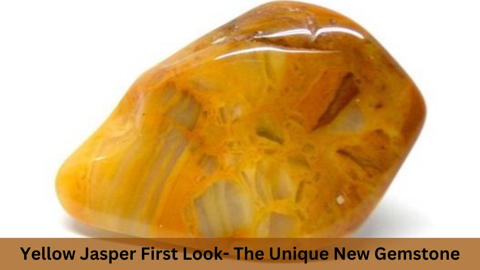Yellow Jasper First Look- The Unique New Gemstone!