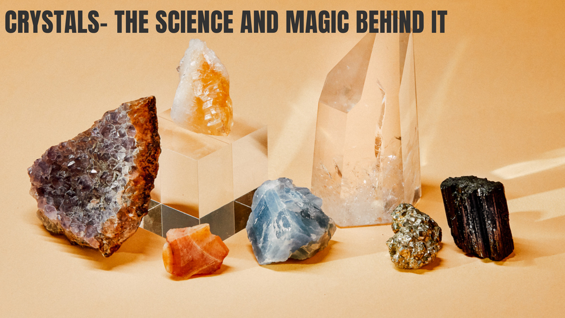 Crystals : The Science And Magic Behind It!