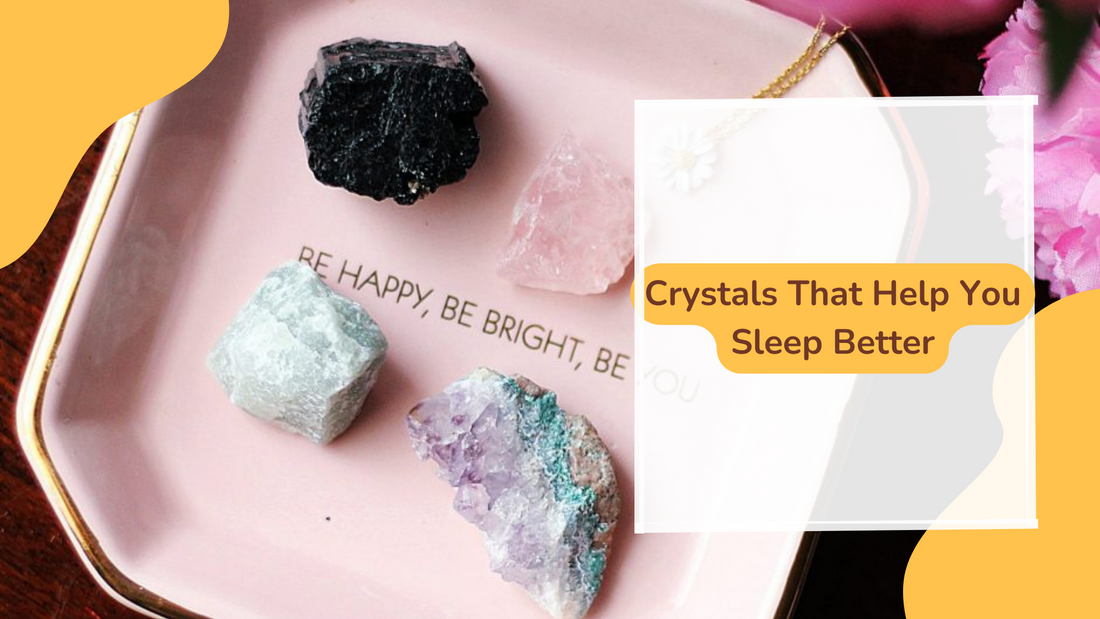 Crystal that Help You Sleep Better